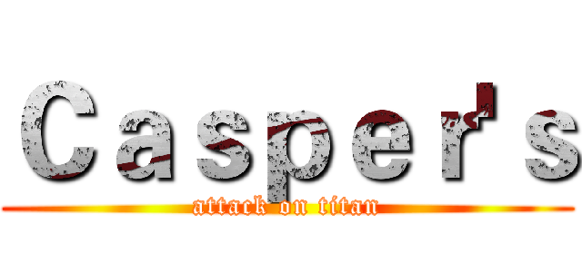 Ｃａｓｐｅｒ'ｓ (attack on titan)
