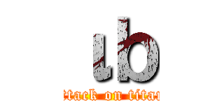 ιｂ (attack on titan)