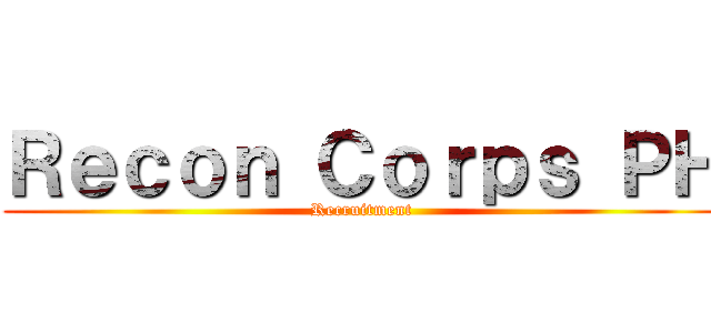 Ｒｅｃｏｎ Ｃｏｒｐｓ ＰＨ (Recruitment)