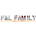 Ｆ＆Ｌ ＦＡＭＩＬＹ (Forever with U)