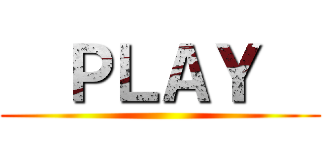   ＰＬＡＹ   ()