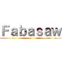 Ｆａｂａｓａｗ ()