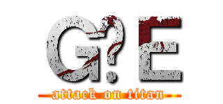 ＧÑＥ (attack on titan)