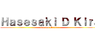 Ｈａｓｅｓａｋｉ Ｄ Ｋｉｒａ (Gundam Meister)