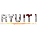 ＲＹＵＩＴＩ (ryuiti0m0)