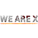 ＷＥ ＡＲＥ Ｘ (psychedelic violence crime of visual shock)