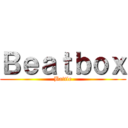 Ｂｅａｔｂｏｘ (Battle)