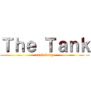 Ｔｈｅ Ｔａｎｋ (tank body)