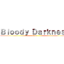 Ｂｌｏｏｄｙ Ｄａｒｋｎｅｓｓ (Otaku)