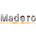 Ｍａｄｅｒｏ ()