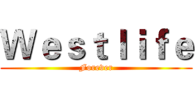 Ｗｅｓｔｌｉｆｅ (Forever)