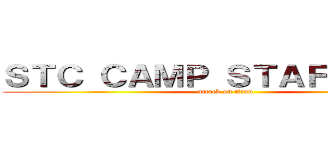 ＳＴＣ ＣＡＭＰ ＳＴＡＦＦ １４， (attack on titan)