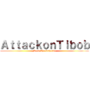 ＡｔｔａｃｋｏｎＴｉｂｏｂ (Magic The Gathering)