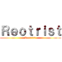 Ｒｅｏｔｒｉｓｔ (Reotrist )