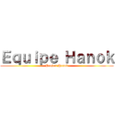 Ｅｑｕｉｐｅ Ｈａｎｏｋ (Project Hanok)