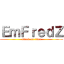 ＥｍＦｒｅｄＺ (attack on titan)