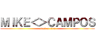 ＭＩＫＥ＜＞ＣＡＭＰＯＳ (attack on titan)