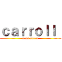 ｃａｒｒｏｌｌ  (mens soccer)