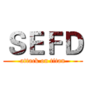ＳＥＦＤ (attack on titan)