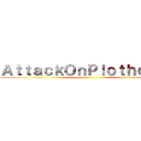 ＡｔｔａｃｋＯｎＰｌｏｔｈｏｌｅｓ ()