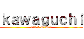 ｋａｗａｇｕｃｈｉ (attack on titan)