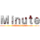 Ｍｉｎｕｔｅ (DAIO SAMA)