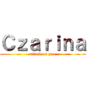 Ｃｚａｒｉｎａ (attack on you)