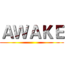 ＡＷＡＫＥ ()