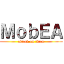 ＭｏｂＥＡ (attack on titan)