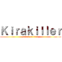 Ｋｉｒａｋｉｌｌｅｒ (attack on kira)