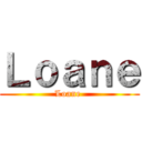 Ｌｏａｎｅ (Loane )