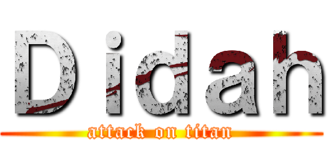 Ｄｉｄａｈ (attack on titan)