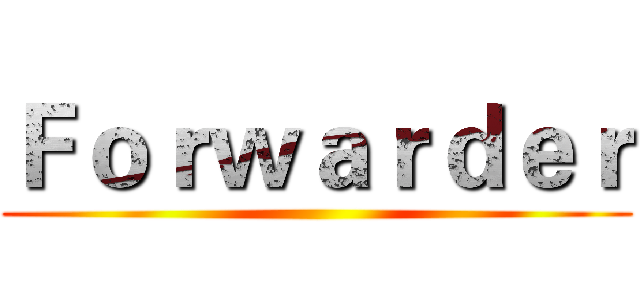 Ｆｏｒｗａｒｄｅｒ ()