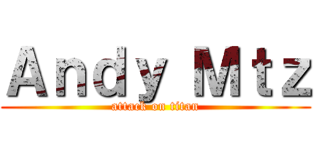 Ａｎｄｙ Ｍｔｚ (attack on titan)