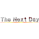 Ｔｈｅ Ｎｅｘｔ Ｄａｙ ()