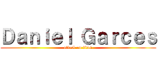 Ｄａｎｉｅｌ Ｇａｒｃｅｓ (attack on titan)