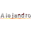 Ａｌｅｊａｎｄｒｏ (Perdomo)