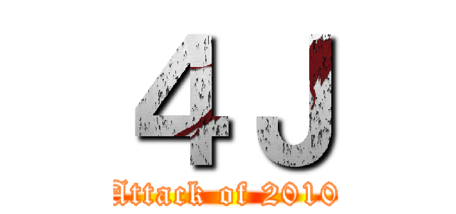 ４Ｊ (Attack of 2010)