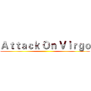 Ａｔｔａｃｋ Ｏｎ Ｖｉｒｇｏ ()