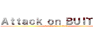 Ａｔｔａｃｋ ｏｎ ＢＵＩＴＲＥＳ (Feel the fear of Buitres)