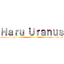Ｈａｒｕ Ｕｒａｎｕｓ ()