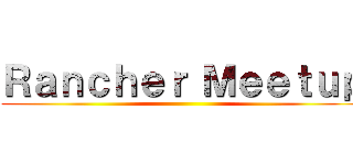 Ｒａｎｃｈｅｒ Ｍｅｅｔｕｐ ()