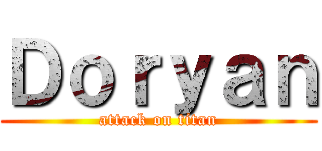 Ｄｏｒｙａｎ (attack on titan)