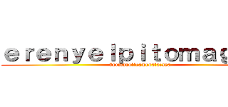 ｅｒｅｎｙｅｌｐｉｔｏｍａｇｉｃｏ (hermanolleamepalacasa)