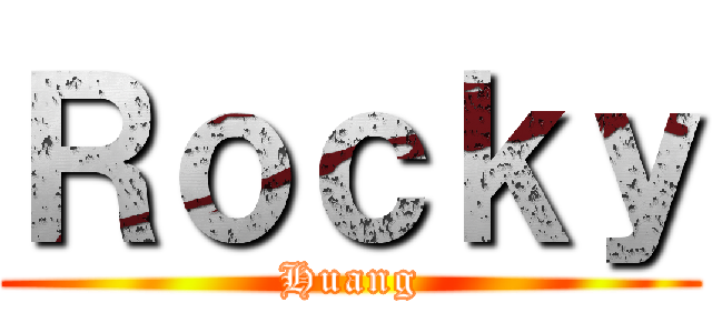 Ｒｏｃｋｙ (Huang)