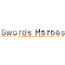 Ｓｗｏｒｄｓ Ｈｅｒｏｅｓ ([SH] Swords Heroes [Guild])