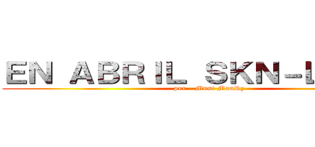 ＥＮ ＡＢＲＩＬ ＳＫＮ－ＬＩＮＫＳ (por - Must MauRy)