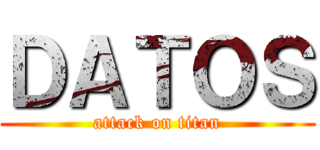 ＤＡＴＯＳ (attack on titan)