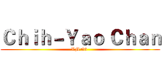 Ｃｈｉｈ－Ｙａｏ Ｃｈａｎ (LM #8 )