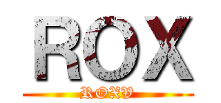 ＲＯＸ (ROXV)